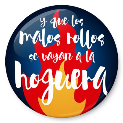 Y que los malos rollos se vayan a la hoguera